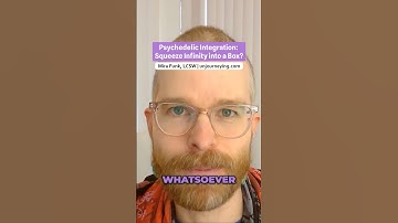 Psychedelic Integration: Squeeze Infinity Into a Box? (Mira Funk, LCSW)