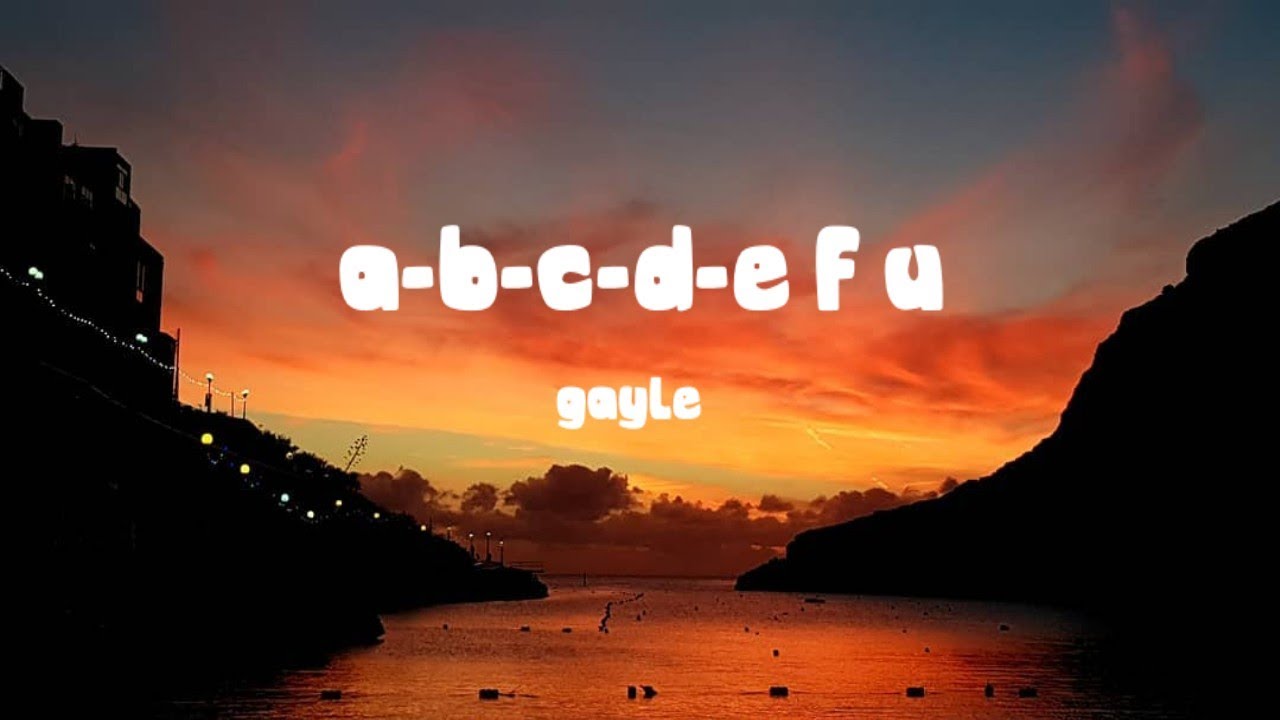 GAYLE - a-b-c-d-e f u (Lyric video) (Explicit) - YouTube