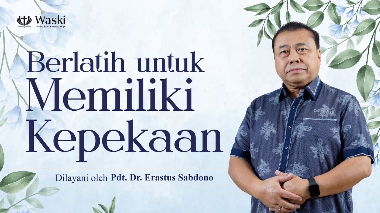 BERLATIH UNTUK MEMILIKI KEPEKAAN | WANITA SURGAWI (BAG 138) | Pdt. Dr. Erastus Sabdono | 19 Jun 2023