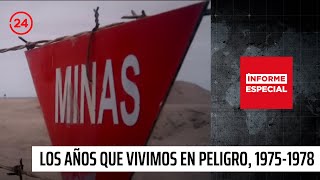 Informe Especial: "Los años que vivimos en peligro, 1975-1978" | 24 Horas TVN Chile