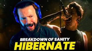 They're Back And Brought Breakdowns (obviously)... Breakdown of Sanity "Hibernate" Reaction