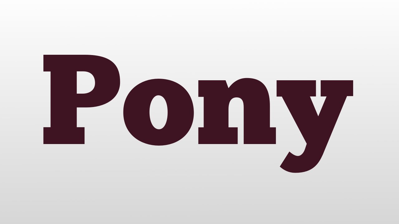 Pony meaning and pronunciation YouTube