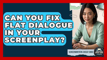Can You Fix Flat Dialogue In Your Screenplay? - Screenwriter