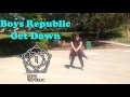 Boys Republic (소년공화국) - Get Down Dance Cover [Contest]