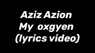 My oxygen ~Aziz Azion (official lyrics video ) #Aziz_Azion, #Kampala #Sif256