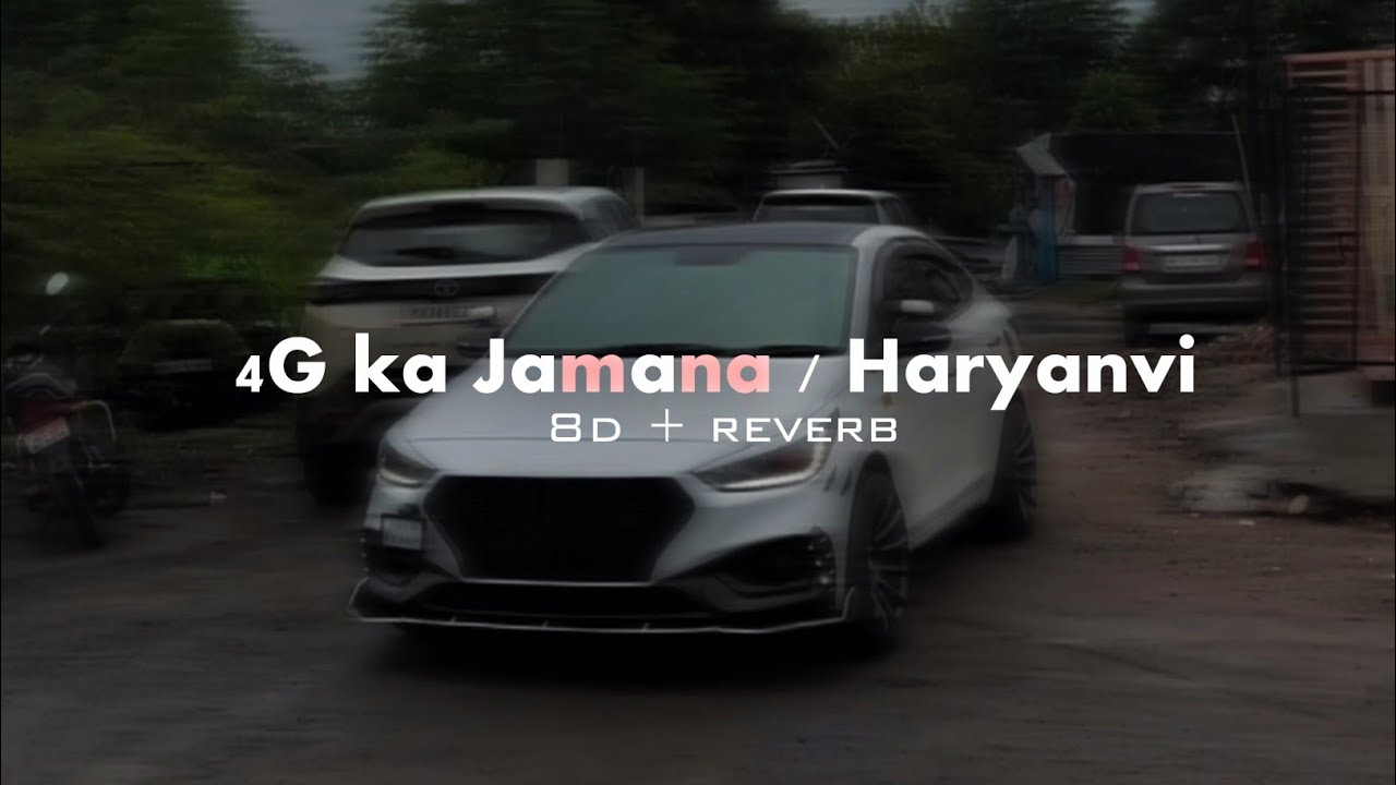 4G ka Jamana / Haryanvi JAAT ( 8d + Reverb)