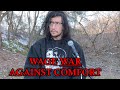 Wage war against comfort mental health for the modern man