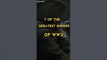 Thumbnail of 7 of The Greatest Snipers of WWII | Song: Lay All Your Love On Me