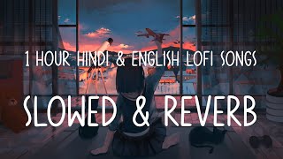 1h Hindi & English | Lofi | Slowed & Reverb