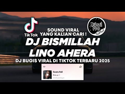 DJ BISMILLAH LINO AHERA - DJ BUGIS 2025 VIRAL DI TIKTOK TERBARU ! Jibril Pro Version
