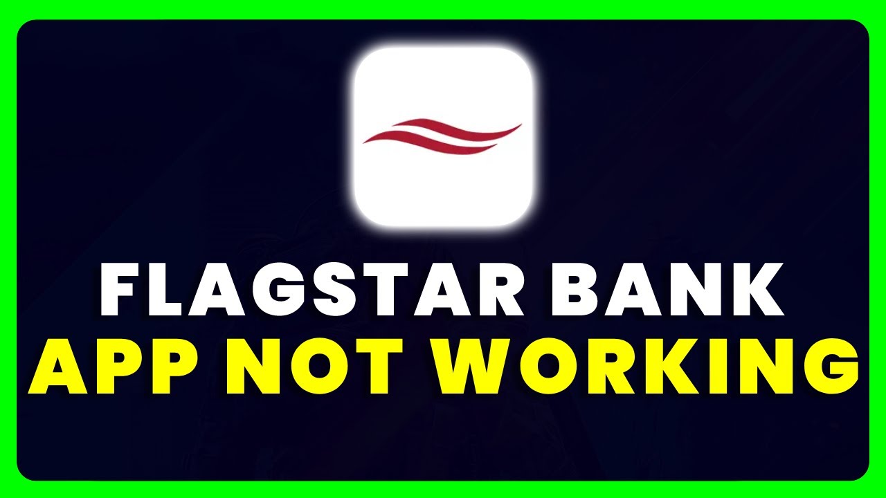 Flagstar App Not Working How To Fix Flagstar App Not Working YouTube flagstar-app-not-working-how-to-fix-flagstar-app-not-working-youtube