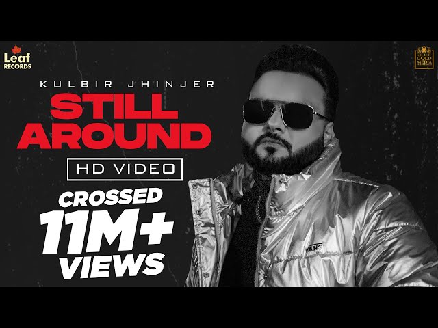 Still Around (Gucci da Sapp) Kulbir Jhinjer | Deep Jandu | Rupan Bal | Punjabi Songs 2020 class=