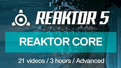 NI Reaktor - Intro to the Core Environment - How to tutorial