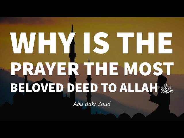 Mengapa Sholat merupakan amalan yang paling dicintai Allah? | Abu Bakar Zoud class=