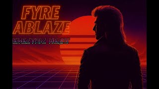 Fyre Ablaze - Electric Heart (Lyric video)