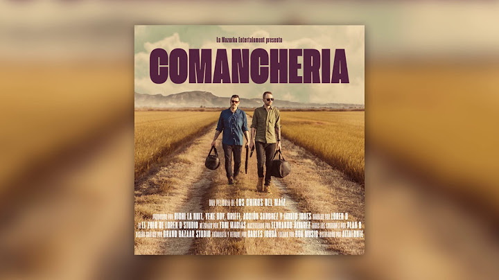 Los Chikos del Maíz - Comanchería