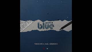 Yuridope - Blue 2 feat. Kael Guerrero (Prod by @tributecollective4821 )