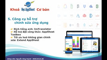 #Học_AppSheet_Cơ_Bản 05 Các công cụ hỗ trợ chỉnh sửa ứng dụng