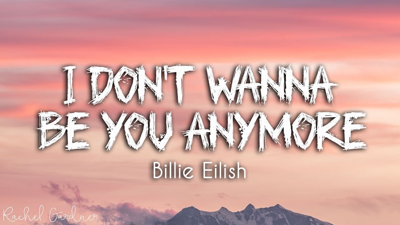 Billie Eilish - idontwannabeyouanymore (Lyrics) - YouTube
