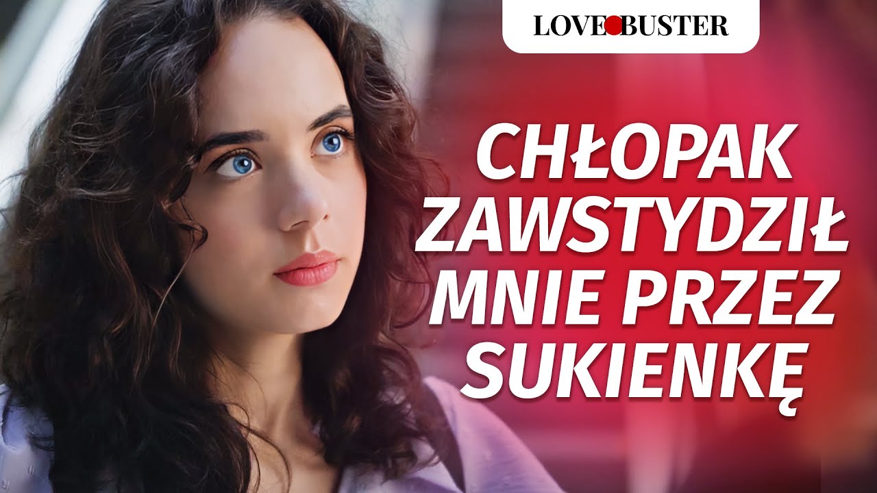Chłopak zawstydził mnie przez sukienkę | @LoveBusterPolska