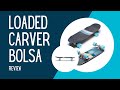 Loaded Carver Bolsa Surfskate Review (with Carver CX Trucks)