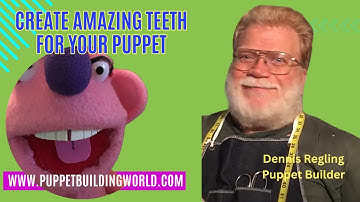 Create Amazing Teeth For Your Puppet / Dennis Regling @ Puppet Building World