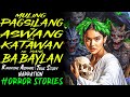 MULING PAGSILANG NG ASWANG SA KATAWAN NG ISANG BABAYLAN | Kwentong Aswang | True Story