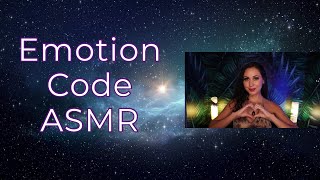 ASMR Release Trapped Emotions, Heal the Heart Wall |The Emotion Code |Energy Healing Light Language
