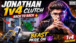 JONATHAN INSANE 1v4 CLUTCH 😱 BACK TO BACK MONSTER GAMEPLAY | BGMI