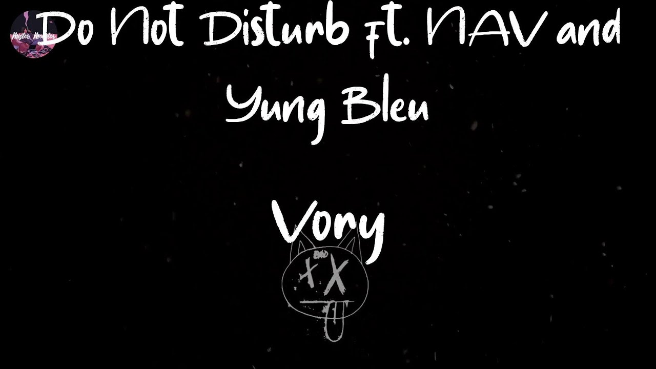 Vory - Do Not Disturb ft. NAV and Yung Bleu (Lyric Video) | Take a trip and put your phone on "Do N