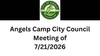Angels Camp City Council Meeting of 7/21/2026