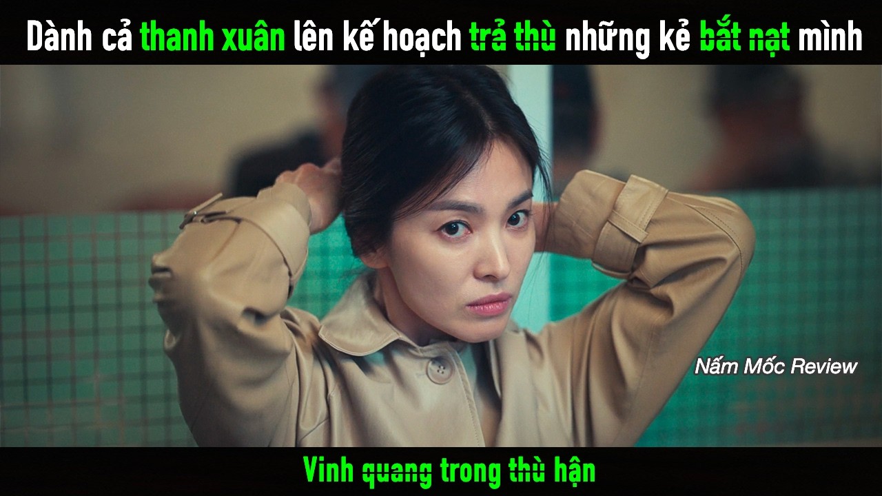 Cô gái dành trọn thanh xuân để lên kế hoạch trả đũa những kẻ từng bắ.t n.ạt mình