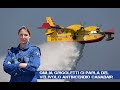 Come funziona il Canadair e come avvengono le operazioni anticendio: intervista a Giulia Grigoletti