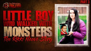 "Little Boy Who Walked With Monsters" The Sister's Story (PART 3) | THE DISTURBING TRUTH