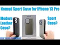 Nomad Sport vs Modern Leather Case for iPhone 13 Pro: MagSafe * Drop Protective * Which is Better??
