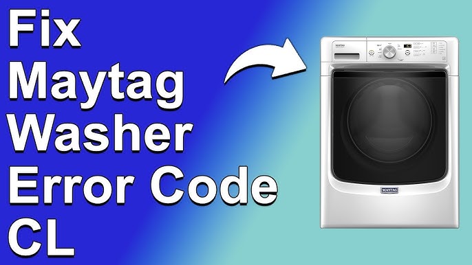 Cl Mean Maytag Washer: Troubleshooting Guide & Tips