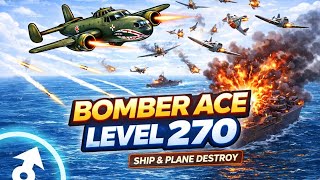 Level 270 😳 10 Planes + Ship Destroy | Bomber Ace Gameplay