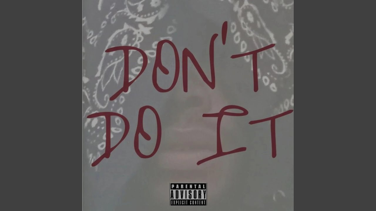 Watch Don't Do It on YouTube Watch Don't Do It on YouTube