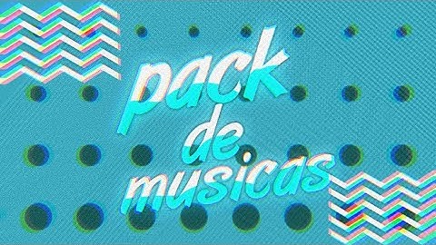 °Pack de músicas pra intro dorgas/motion°