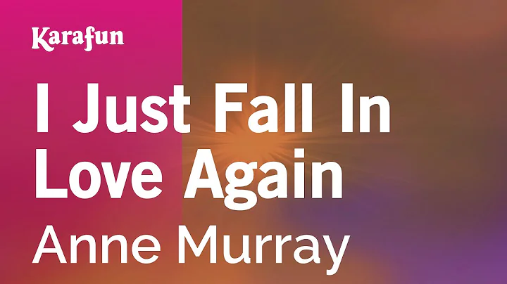 I Just Fall In Love Again - Anne Murray | Karaoke Version | KaraFun - DayDayNews