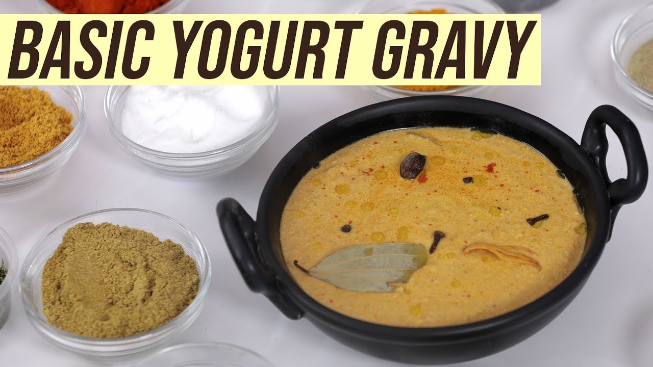 Basic Yogurt Gravy Basic Punjabi Gravy Recipe Saransh Goila YouTube