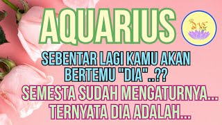 ZODIAK AQUARIUS - WAHH..TERNYATA..INI ORANG YANG AKAN BERTEMU KAMU SEBENTAR LAGI..#tarot#aquarius 