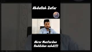 Abror Muxtor haddidan oshdi !!! Abdulloh Zufar