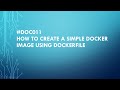 #DOC011 How to create a simple docker image using Dockerfile #docker #kubernetes