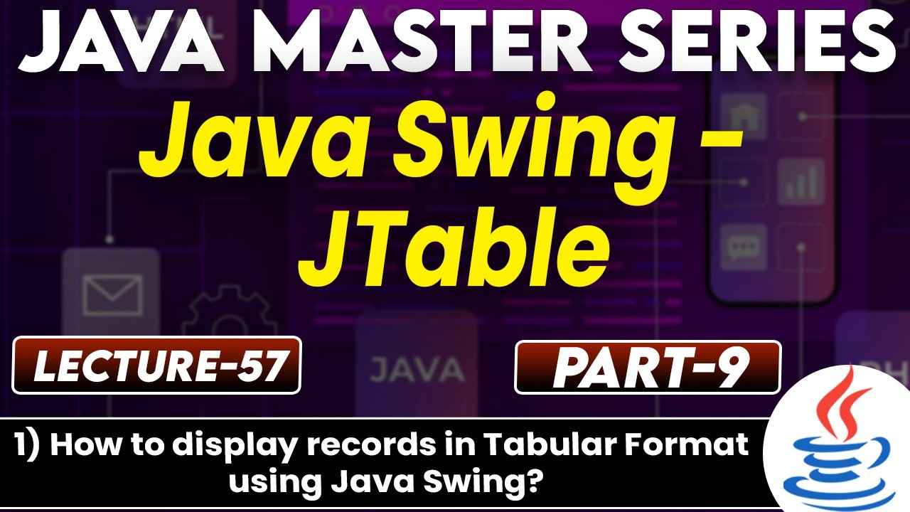 #57 Java Swing JTable | How to Display records in Tabular Formal using ...
