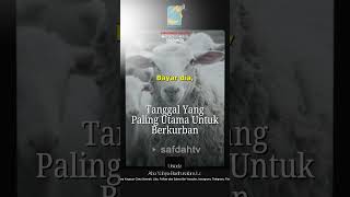 [SHORT] Tanggal Yang Paling Utama Untuk Berkurban - Ustadz Badru Salam, Lc
