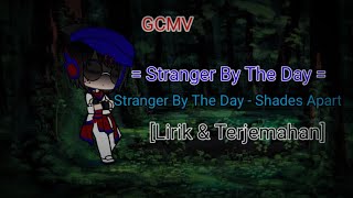 GCMV =Stranger By The Day= (Watashi no R (My R) part2) {Gacha club indonesia} [lirik dan terjemahan]