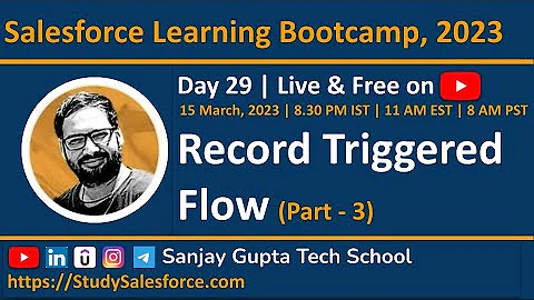Day 29 | Salesforce Bootcamp 2023 | Record Triggered Flow (Part - 3) | Learn Flows Live with Sanjay