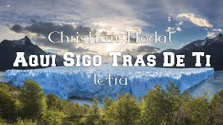 Christian Nodal - Aquí Sigo Tras De Ti - Letra