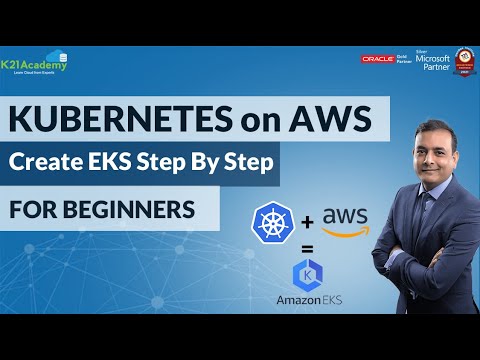 AWS EKS Tutorial | Kubernetes on AWS | Create EKS Step by Step for Beginners | K21Academy